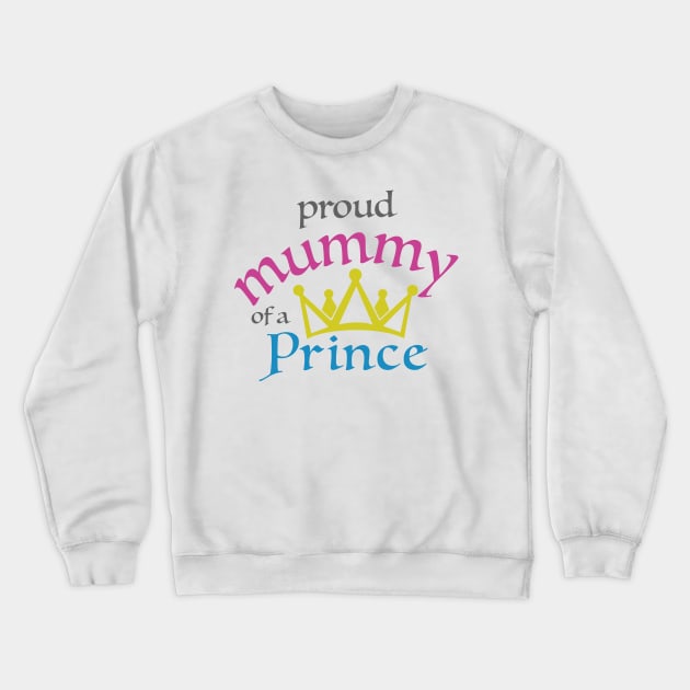 Proud Mummy of a Prince Crewneck Sweatshirt by godaon